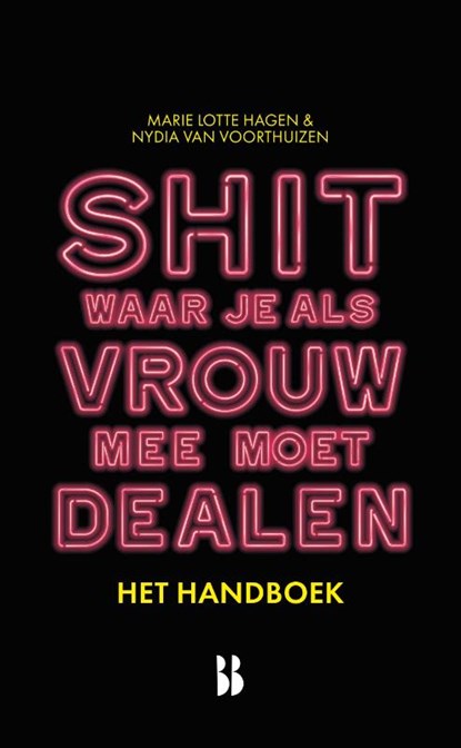 Shit waar je als vrouw mee moet dealen - het handboek, Marie Lotte Hagen ; Nydia van Voorthuizen - Paperback - 9789463493291