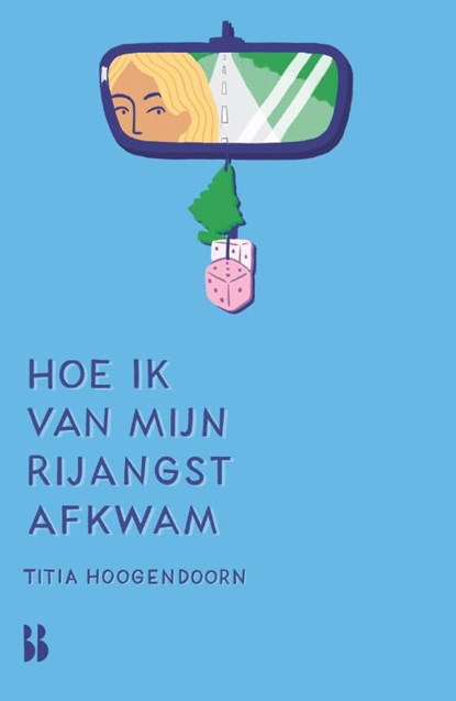 Hoe ik van mijn rijangst afkwam, Titia Hoogendoorn - Paperback - 9789463493659