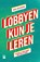 Lobbyen kun je leren, Mara van Waveren - Paperback - 9789463493741