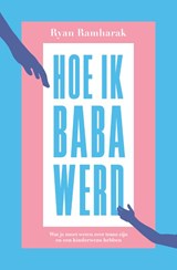 Hoe ik baba werd - Ryan Ramharak - 9789463494397