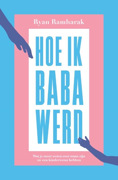 Hoe ik baba werd, Ryan Ramharak - Paperback - 9789463494397