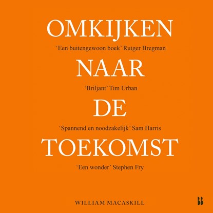 Omkijken naar de toekomst, William MacAskill - Luisterboek MP3 - 9789463495288