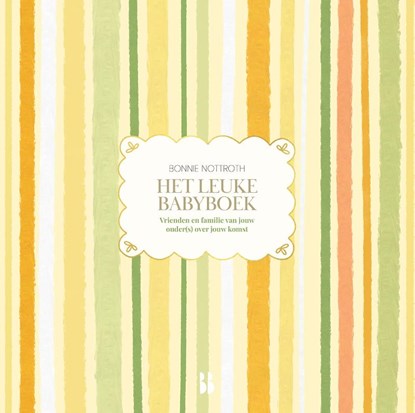 Het leuke babyboek, Bonnie Nottroth - Gebonden - 9789463496971