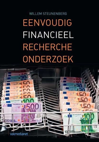 Eenvoudig financieel rechercheonderzoek, Willem Steunenberg - Gebonden - 9789463500043