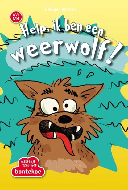 Help, ik ben een weerwolf!, Rudiger Bertram - Gebonden - 9789463525060