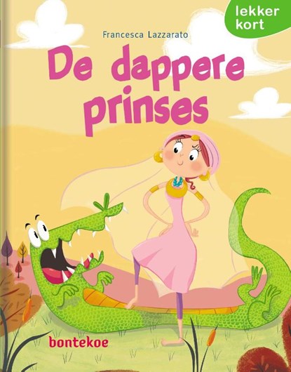 De dappere prinses, Francesca Lazzarato - Gebonden - 9789463526609
