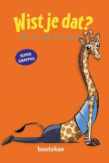 Wist je dat Giraffen, Alain Bergeron ; Michel Quintin - Gebonden - 9789463526777