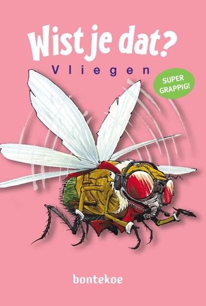 Wist je dat? - Vliegen, Alain Bergeron ; Michel Quintin - Gebonden - 9789463526814