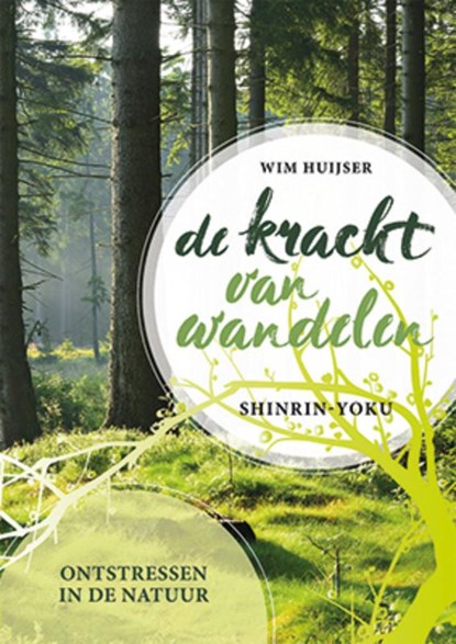 De kracht van wandelen, Wim Huijser - Paperback - 9789463541039
