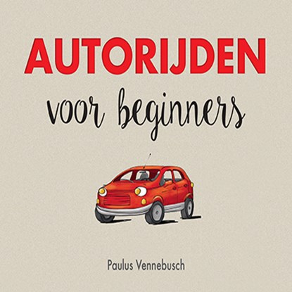 Autorijden voor beginners, Paulus Vennebusch - Gebonden - 9789463542777