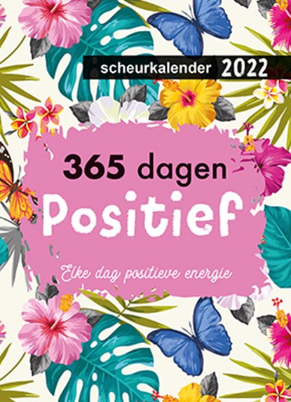 Scheurkalender 2022 365 dagen positief, niet bekend - Paperback - 9789463546164