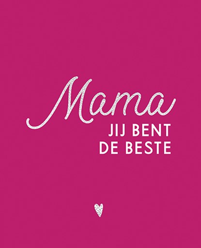 Mama, jij bent de beste, niet bekend - Gebonden - 9789463547451