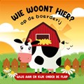 Wie woont hier? Op de boerderij | auteur onbekend | 