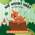 Wie woont hier? In het bos | auteur onbekend | 