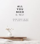 All you need is rest | auteur onbekend | 