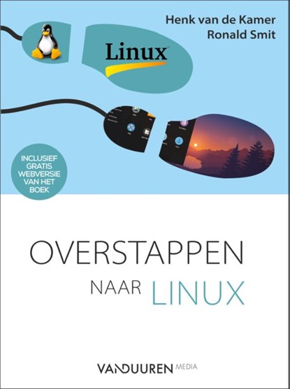 Overstappen naar Linux, Ronald Smit ; Henk van de Kamer - Paperback - 9789463560672
