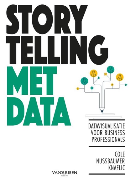 Storytelling met data, Cole Nussbaumer Knaflic - Paperback - 9789463561020