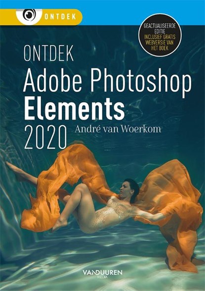 Ontdek Photoshop Elements 2020, Andre van Woerkom - Paperback - 9789463561297