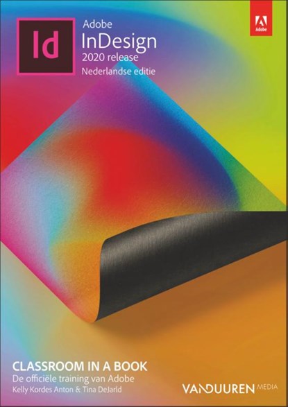 Classroom in a Book: Adobe InDesign 2020, Tina DeJarld ; Kelly Kordes Anton - Paperback - 9789463561723