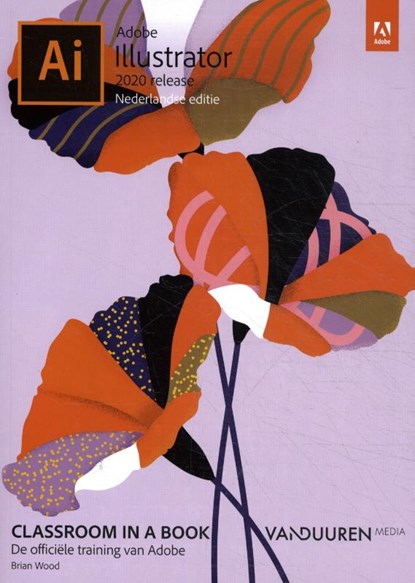 Classroom in a Book: Adobe Illustrator 2020, Brian Wood - Paperback - 9789463561730