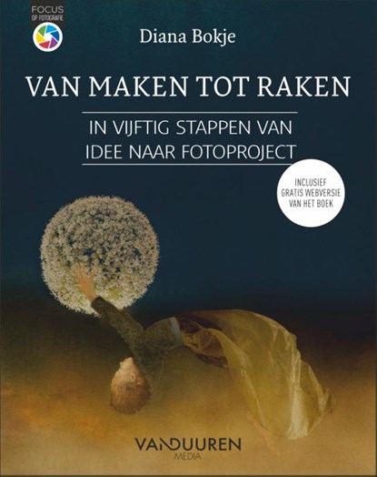 Focus op Fotografie: Van maken tot raken, Diana Bokje - Paperback - 9789463562164