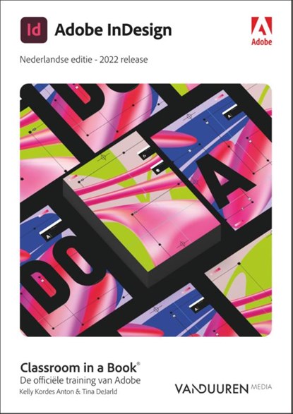 Classroom in a book: Indesign 2022, Nederlandse editie, Kelly Kordes ; Tina DeJarld - Paperback - 9789463562614