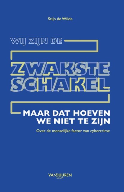 Wij zijn de zwakste schakel, Stijn de Wilde - Paperback - 9789463562683