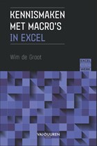 Excel aan het werk: Kennismaken met macro’s | Wim de Groot | 