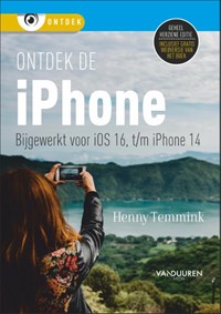 Ontdek de iPhone - bijgewerkt voor iOS 16 | Henny Temmink | 