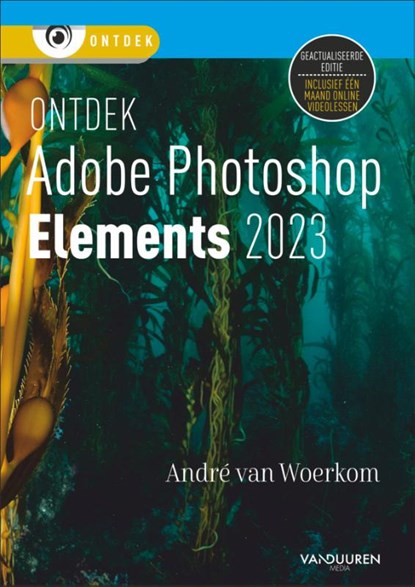 Ontdek Photoshop Elements 2023, André van Woerkom - Paperback - 9789463562911