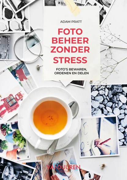 Fotobeheer zonder stress, Adam Pratt - Paperback - 9789463562997