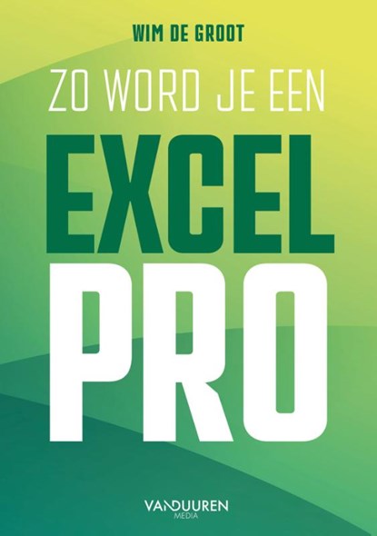 Zo word je een Excel-Pro, Wim de Groot - Paperback - 9789463563475