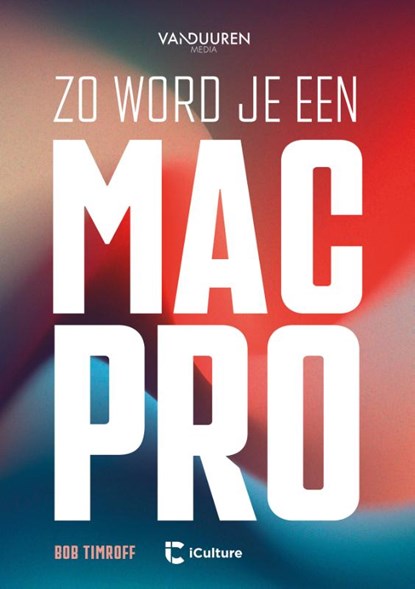 Zo word je een Mac-Pro, Bob Timroff - Paperback - 9789463563482