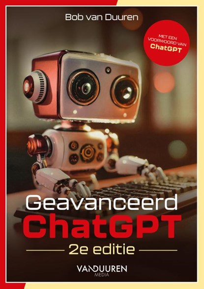 Geavanceerd ChatGPT, 2e editie, Bob van Duuren - Paperback - 9789463563505