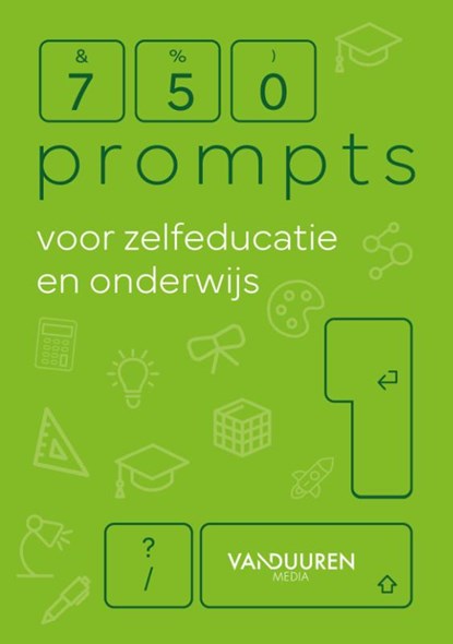 750 prompts voor zelfeducatie en onderwijs, Bob van Duuren - Paperback - 9789463563789