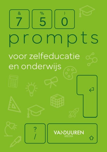 750 prompts voor zelfeducatie en onderwijs, Bob van Duuren - Paperback - 9789463563789