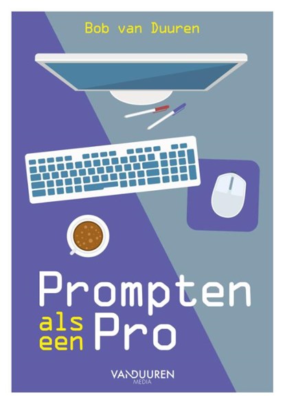 Prompten als een pro, Bob van Duuren - Paperback - 9789463563796