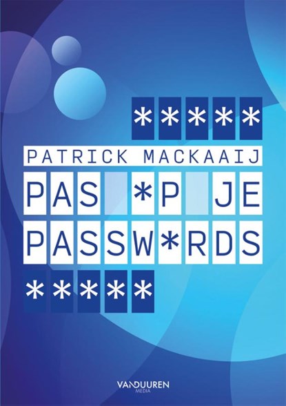 Pas op je passwords, Patrick Mackaaij - Paperback - 9789463563918