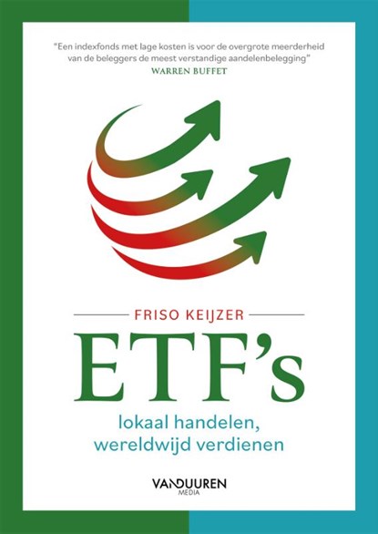 ETF’s: lokaal handelen, wereldwijd verdienen, Friso Keijzer - Paperback - 9789463564199