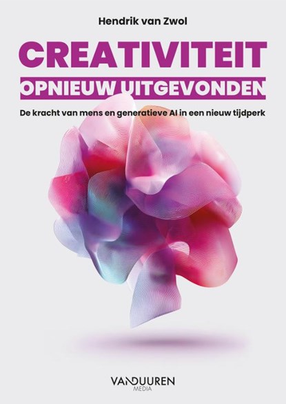 Creativiteit opnieuw uitgevonden, Hendrik van Zwol - Paperback - 9789463564274