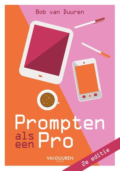 Prompten als een pro 2e editie, Bob van Duuren - Paperback - 9789463564380