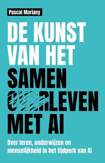 De kunst van het samenleven met AI, Pascal Mariany - Paperback - 9789463564410