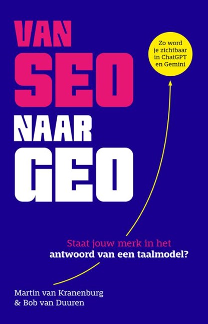 Van SEO naar GEO, Martin van Kranenburg ; Bob van Duuren - Paperback - 9789463564427