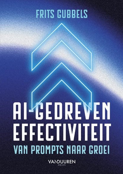 AI-gedreven effectiviteit, Frits Gubbels - Paperback - 9789463564502