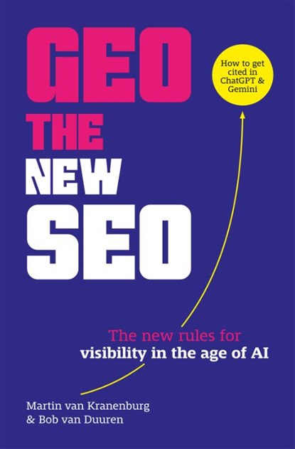GEO, the new SEO, Martin van Kranenburg ; Bob van Duuren - Paperback - 9789463564694
