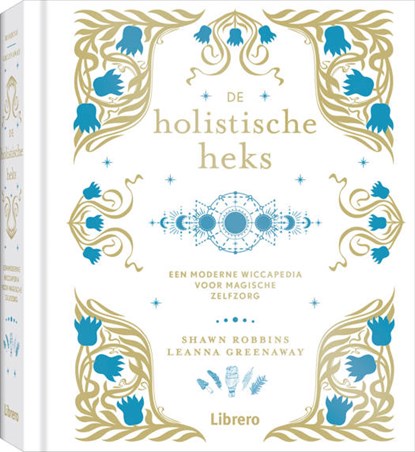 De holisctische heks, Robbins, Shawn& Greenaway, Leanna - Gebonden - 9789463597050