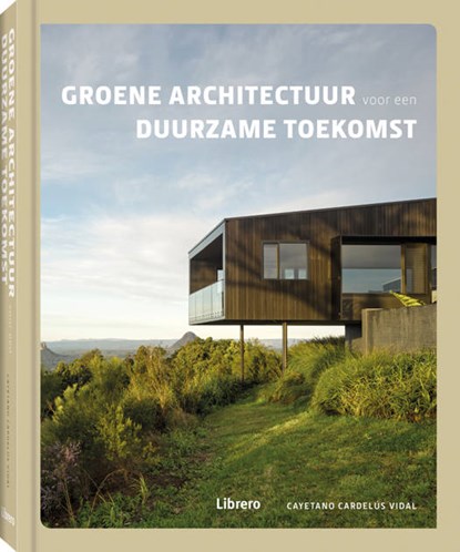 Groene architectuur voor een duurzame toekomst, Cayetano Cardelus Vidal - Gebonden - 9789463599351