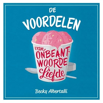 De voordelen van onbeantwoorde liefde, Becky Albertalli - Luisterboek MP3 - 9789463620796