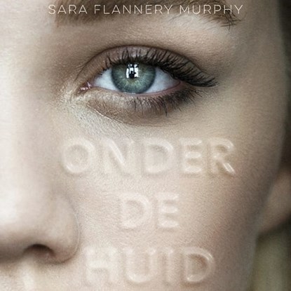 Onder de huid, Sara Flannery Murphy - Luisterboek MP3 - 9789463622820