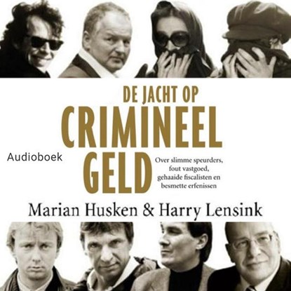 De jacht op crimineel geld, Harry Lensink ; Marian Husken - Luisterboek MP3 - 9789463623247
